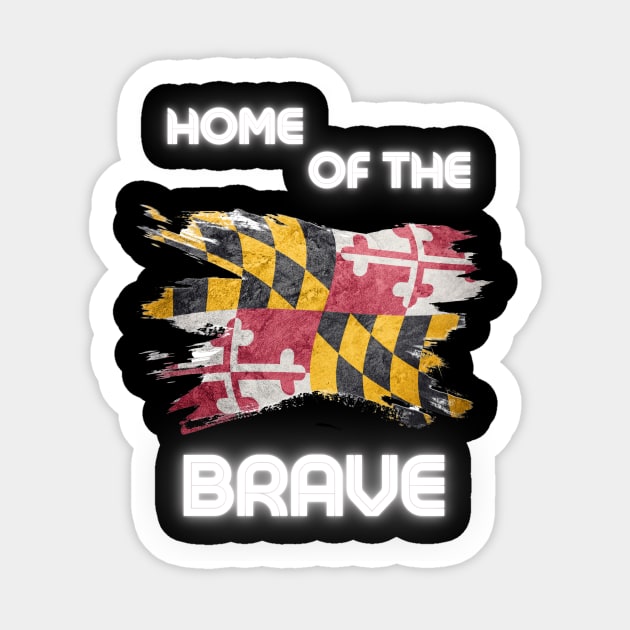 MARYLAND HOME OF THE BRAVE DESIGN Sticker by The C.O.B. Store